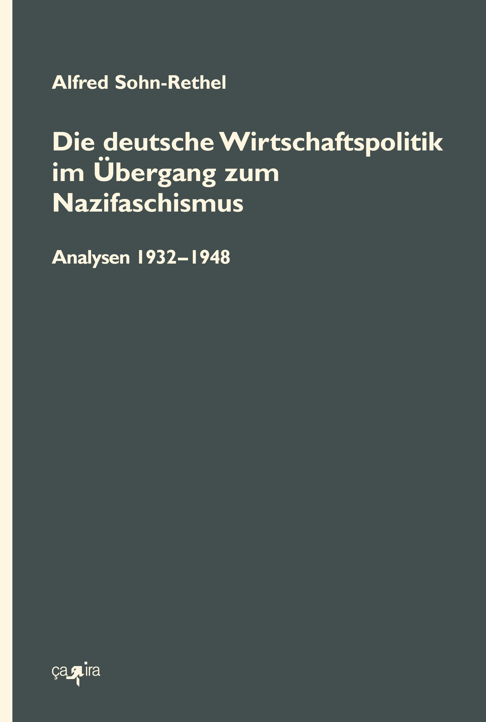 Alfred Sohn-Rethel: Die deutsche Wirtschaftspolitik im Übergang zum Nazifaschismus (Paperback, German language, 2015, ça ira)