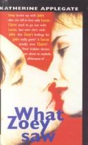 Katherine A. Applegate: What Zoey Saw (Paperback, 1998, Avon)