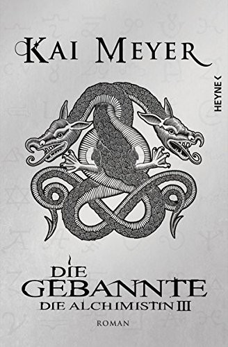 Die Gebannte - Die Alchimistin 03 (Paperback, Heyne Verlag)