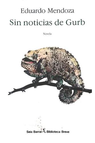 Eduardo Mendoza: Sin noticias de Gurb (Spanish language, 1991, Seix Barral)