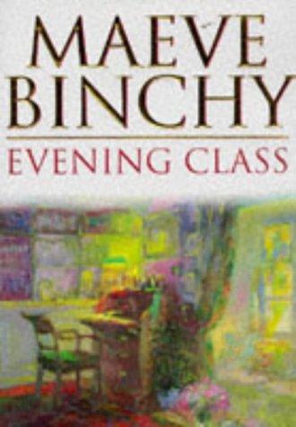 Maeve Binchy: Evening Class Uk Edition (Hardcover, Orion, Orion Publishing Group, Limited)