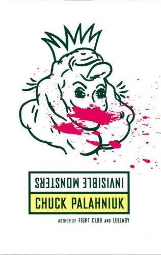 Chuck Palahniuk: Invisible Monsters (2007)
