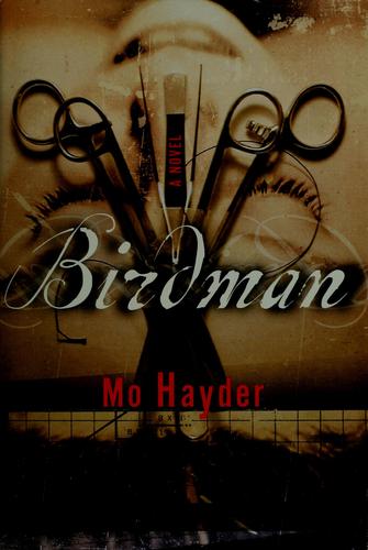Mo Hayder: Birdman (1999, Doubleday)