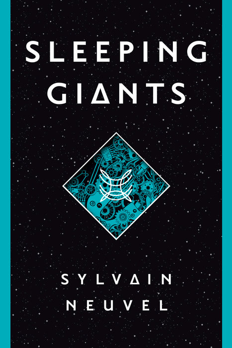 Sylvain Neuvel: Sleeping giants (2016)