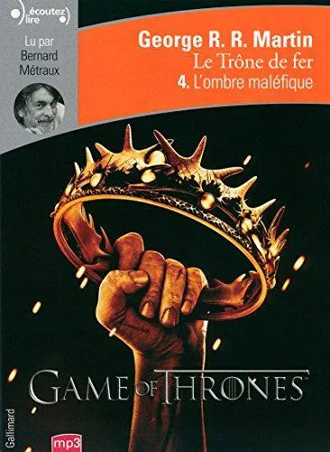 George R. R. Martin: Le Trone de fer ( Tome 4 - L'ombre maléfique ) CD Livre audio - Audiobook (French Edition) (French language, 2017)