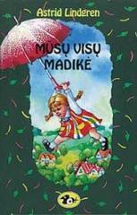Astrid Lindgren: Mūsų visų Madikė (Hardcover, Lithuanian language, 1997, Alma littera)