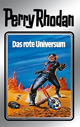 Clark Darlton, Kurt Mahr, K. H. Scheer: Das rote Universum (German language, Perry Rhodan digital)