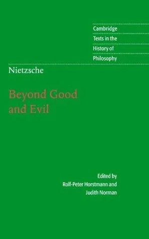 Friedrich Nietzsche: Beyond good and evil (2002, Cambridge University Press)