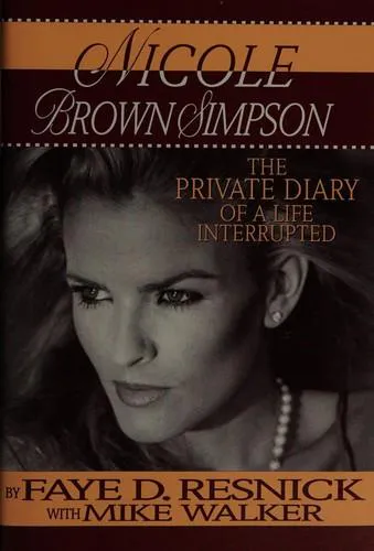Faye Resnick: Nicole Brown Simpson : the private diary of a life interrupted (1994)