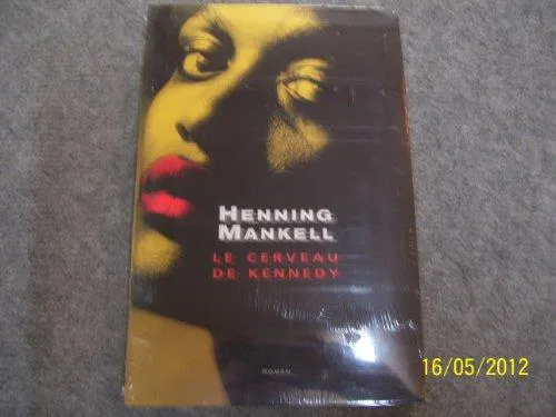 Henning Mankell: Le cerveau de Kennedy (French language, 2009, le Grand livre du mois)