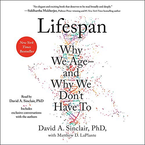 David Sinclair, David A. Sinclair: Lifespan (2019, Simon & Schuster Audio, Simon & Schuster Audio and Blackstone Publishing)