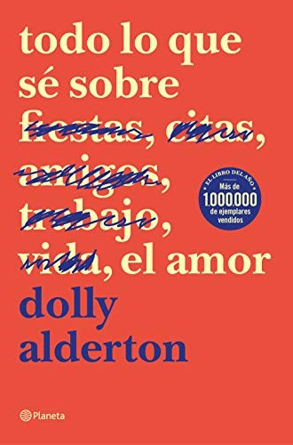 Dolly Alderton, Anna Valor Blanquer: Todo lo que sé sobre el amor (Paperback, Editorial Planeta)