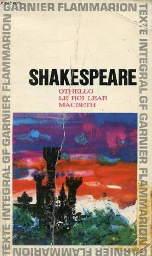 William Shakespeare: Othello : Le Roi Lear / Macbeth (French language, 1964, Garnier-Flammarion)