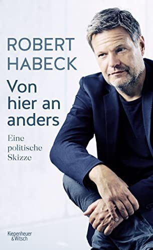 Robert Habeck: Von hier an anders (German language, 2021, Kiepenheuer & Witsch)
