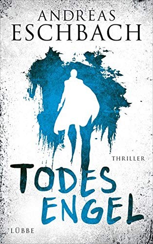 Andreas Eschbach: Todesengel (Hardcover, Bastei Lübbe Verlag, Bastei Entertainment)