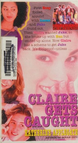 Katherine A. Applegate: Claire Gets Caught (Hardcover, 1998, Avon Flare)