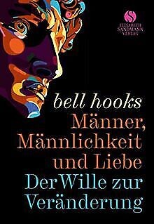 bell hooks: Männer, Männlichkeit und Liebe (Hardcover, Deutsch language, 2024, Elisabeth Sandmann Verlag)