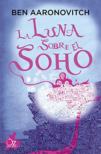 Ben Aaronovitch, Marina Rodil: La luna sobre el Soho (Paperback, Oz Editorial)