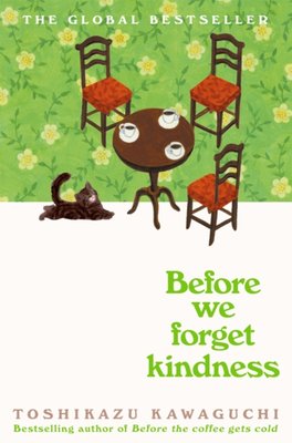 Toshikazu Kawaguchi: Before we forget kindness (Paperback, 2023, Picador)