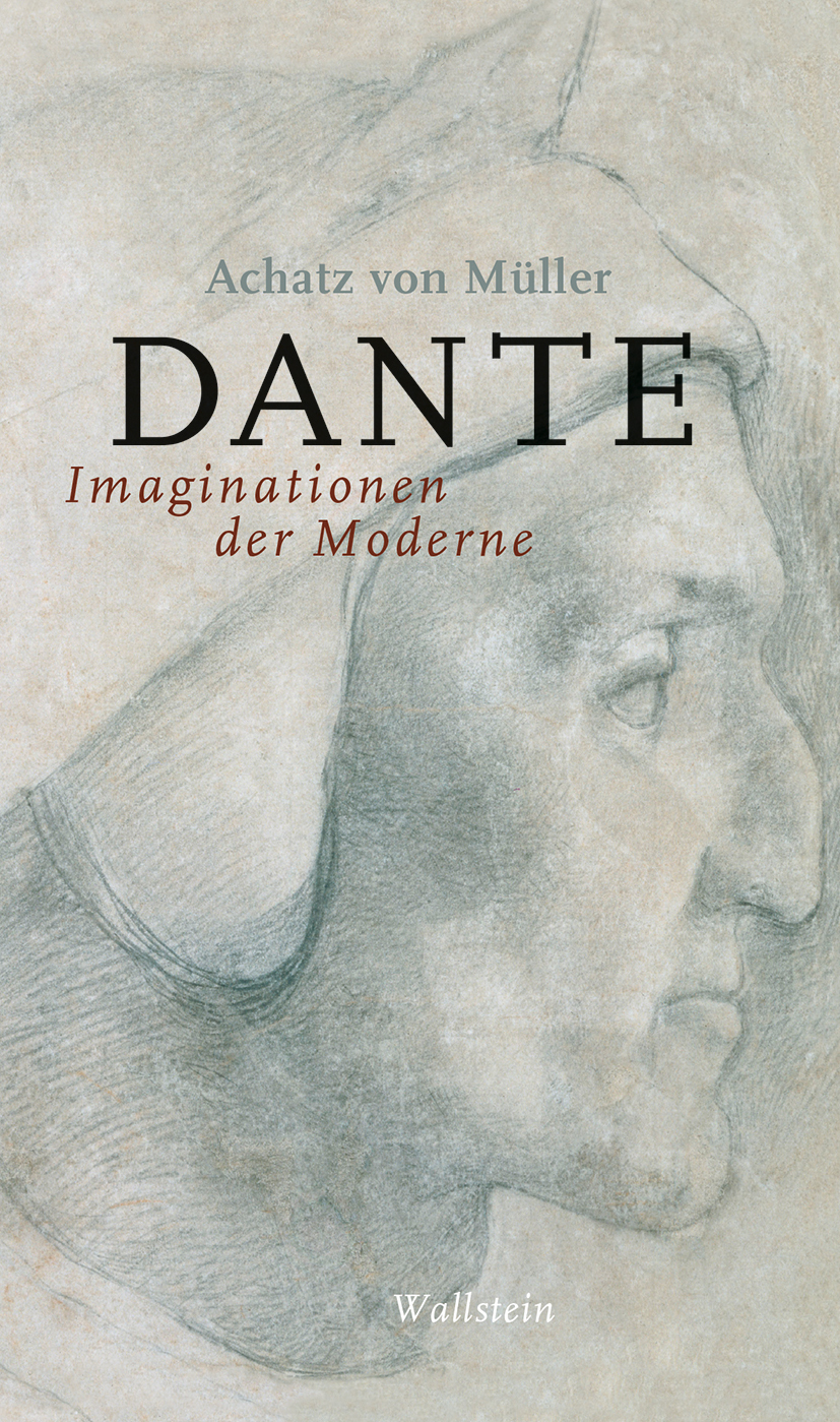 Achatz von Müller: Dante (German language, 2021, Wallstein Verlag)