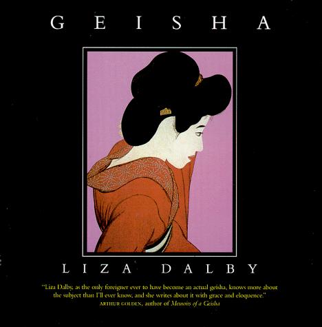 Liza Crihfield Dalby: Geisha (1998, University of California Press)