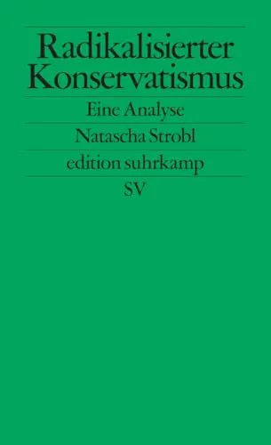 Natascha Strobl: Radikalisierter Konservatismus (German language, 2021, Suhrkamp Verlag)