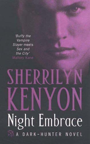 Sherrilyn Kenyon: Night Embrace (A Dark Hunter Novel, Book 3) (Paperback, 2005, Piatkus Books, Piatkus Paperback)