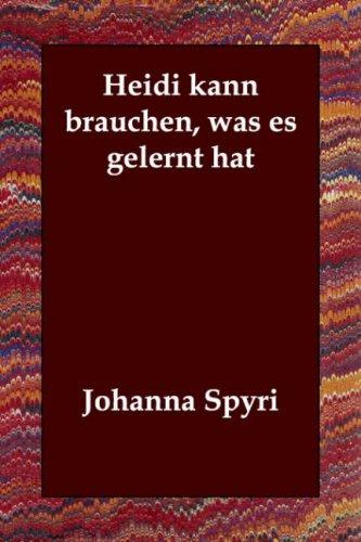Johanna Spyri: Heidi kann brauchen, was es gelernt hat (Paperback, German language, 2006, Echo Library)