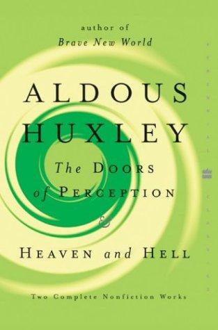 The Doors of Perception and Heaven and Hell (Perennial Classics) (2004, Harper Perennial Modern Classics)