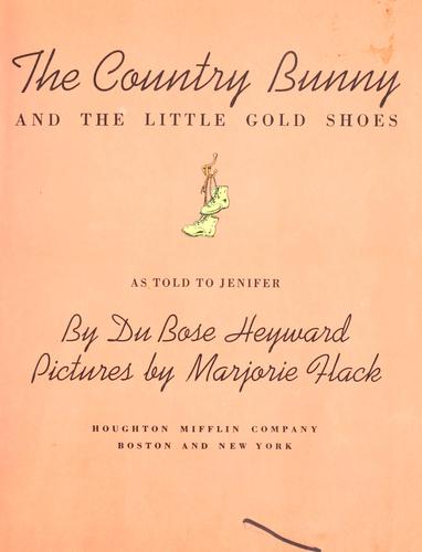 DuBose Heyward: The country bunny and the little gold shoes (1939, Houghton Mifflin Co.)