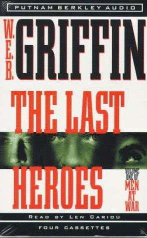 William E. Butterworth (W.E.B.) Griffin: Last Heroes (Men at War) (AudiobookFormat, 1997, Putnam Adult)