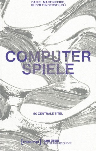 Daniel Martin Feige, Rudolf Thomas Inderst: Computerspiele (Paperback, German language, 2024, transcript Verlag)