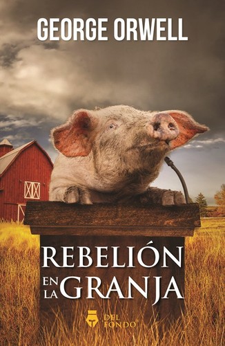 George Orwell, GEORGE ORWELL: Rebelión en la granja (Spanish language, 2021, Del Fondo)