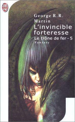 George R. R. Martin: Le Trone de Fer T5 - L'Invincible Forter (Science Fiction) (French Edition) (French language, 2002)