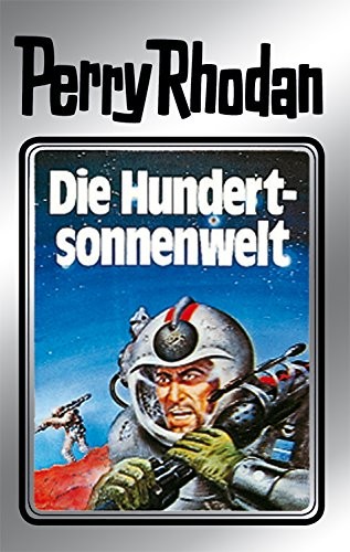 Clark Darlton, William Voltz, K. H. Scheer, Kurt Brand: Die Hundertsonnenwelt (German language, Perry Rhodan digital)