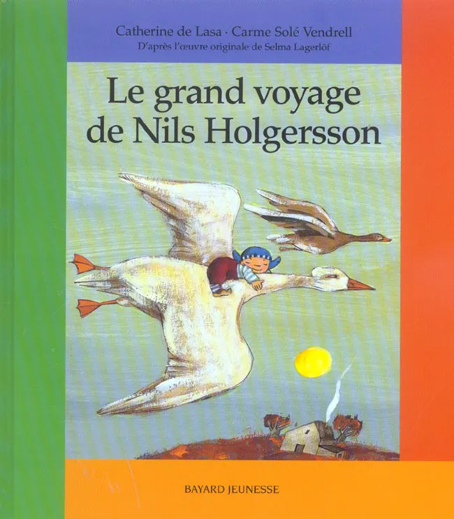 Selma Lagerlöf: Le grand voyage de Nils Holgersson (French language, 2004, Bayard Presse)