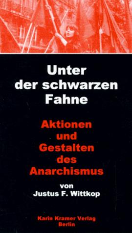 Justus Franz Wittkop: Unter der schwarzen Fahne (German language, 1996, Karin Kramer Verlag)