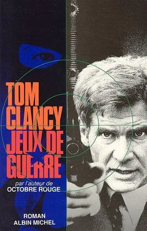 Tom Clancy: Jeux de guerre (French language, 2000, Éditions Albin Michel)