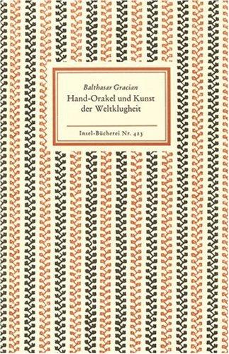 Baltasar Gracián y Morales: Hand- Orakel und Kunst der Weltklugheit (Hardcover, German language, Insel, Frankfurt)