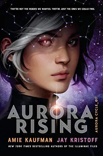 Jay Kristoff, Amie Kaufman: Aurora Rising (The Aurora Cycle, #1) (2019)