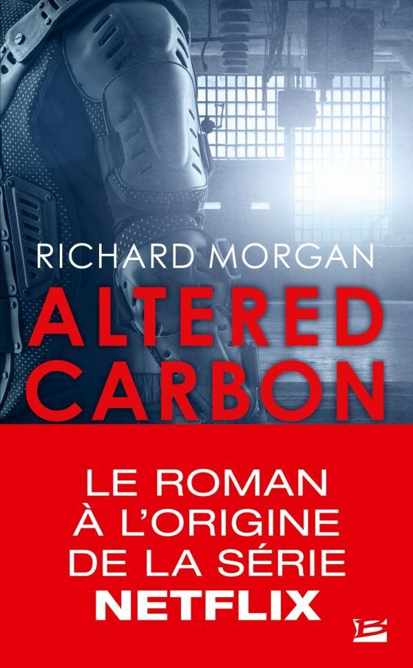 Richard K. Morgan: Carbone modifié (French language, 2018, Bragelonne)