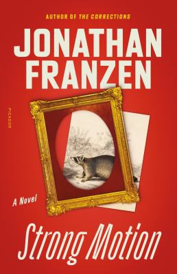Jonathan Franzen: Strong Motion (2010, Farrar, Straus & Giroux)