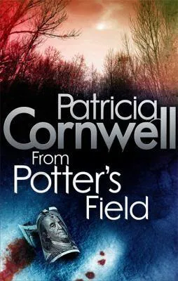 Patricia Cornwell: From Potters Field (2010)