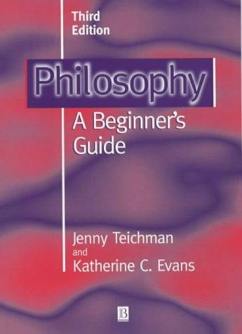 Jenny Teichman: Philosophy (1999, Blackwell Publishers)