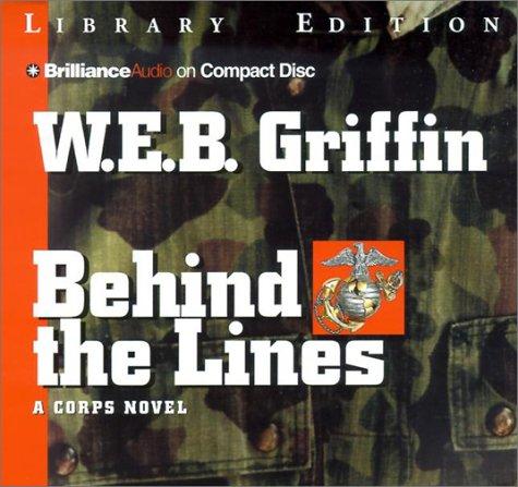 William E. Butterworth (W.E.B.) Griffin: Behind the Lines (Corps) (AudiobookFormat, 2002, CD Library Edition)