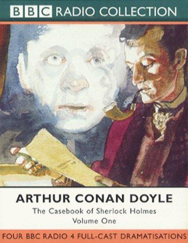 Arthur Conan Doyle: The Casebook of Sherlock Holmes (BBC Radio Collection) (1996, BBC Audiobooks)