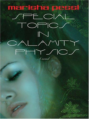 Marisha Pessl: Special Topics in Calamity Physics (2007, Thorndike Press)