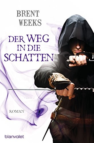 Brent Weeks: Der Weg in die Schatten (Paperback, German language, Blanvalet Taschenbuch Verlag)