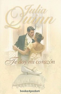 Julia Quinn, Julia Quinn: Te Doy Mi Corazon  An Offer from a Gentleman
            
                Books4pocket Romantica (2009, Spanish Publishers)