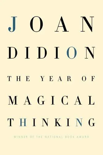 Joan Didion: The Year of Magical Thinking (2005, Alfred A. Knopf)